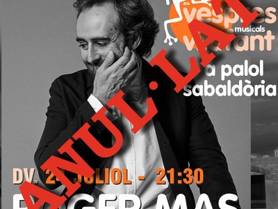 ANUL·LAT el cocert de Roger Mas 24 juliol 2020 per confinamen de la covid19