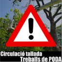 AVÍS: Tall de la circulació al vial per treballs de poda.