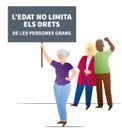 L'edat no limita els drets de les persones grans